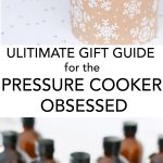 gift guide for the pressure cooker obsessed