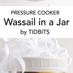 Pressure Cooker Wassail in a jar smells as amazing as it tastes
