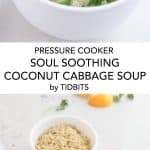 Instant Pot Soul Soothing Coconut Cabbage Soup is a warm, calming bowl of love