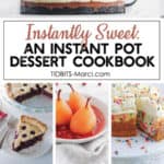 Various desserts made in the Instant Pot pressure cooker
