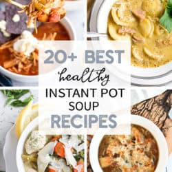 20+ Best Healthy Instant Pot Soup Recipes