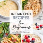 Instant Pot Recipes for Beginners - TIDBITS Marci